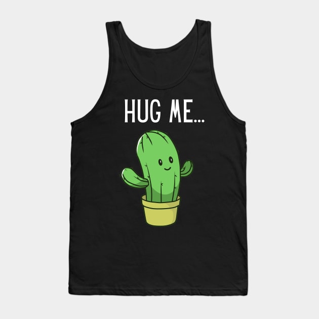 Hug me cactus Tank Top by PetLolly